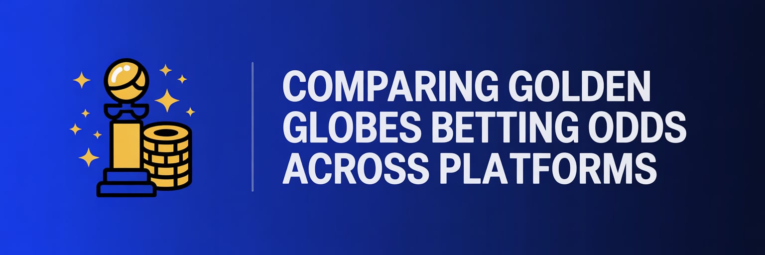 Comparing Golden Globes Betting Odds Across Platforms